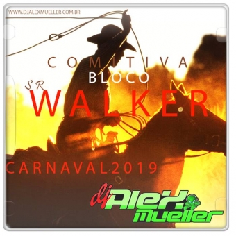 BLOCO COMITIVA SR WALKER - CARNAVAL 2019
