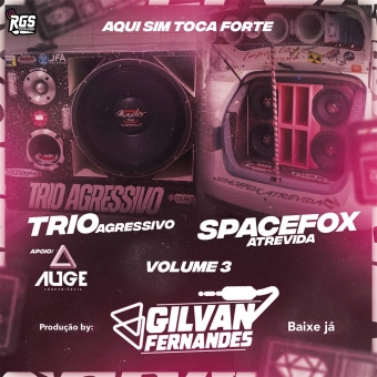 Trio Agressivo e SpaceFox Atrevida Vol 03