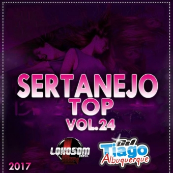 Sertanejo Top Vol.24 - 2017 - Dj Tiago Albuquerque
