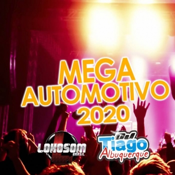 MEGA AUTOMOTIVO 2020 - DJ TIAGO ALBUQUERQUE