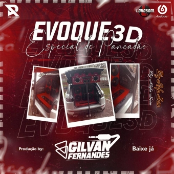 Evoque 3D - DJ Gilvan Fernandes