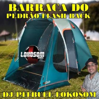 BARRACA DO PEDRÃO FLASH BACK