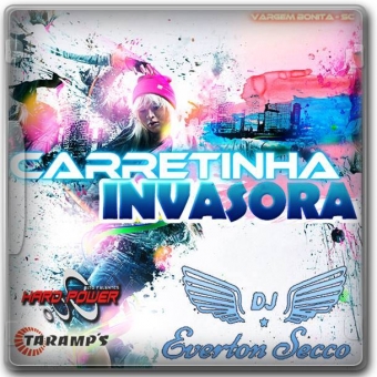 Carretinha Invasora - DJ Everton Secco