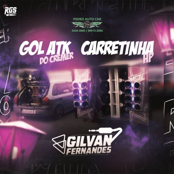 CD - Carretinha HP e Gol Atk Do Cremer - DJ Gilvan Fernandes
