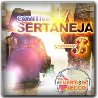 COMITIVA SERTANEJA VOL.03 - DJ EVERTON SECCO
