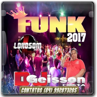 FUNK 2017 BY DJ GEISSON COSTA