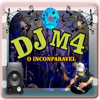 DJ M4 INCONPARAVEL