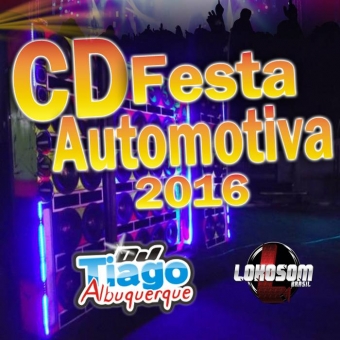 Festa Automotiva 2016 - Dj Tiago Albuquerque