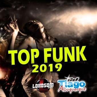 TOP FUNK 2019 - DJ TIAGO ALBUQUERQUE