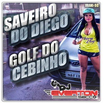 Saveiro do Diego e Golf do Cebinho - DJ Everton Secco