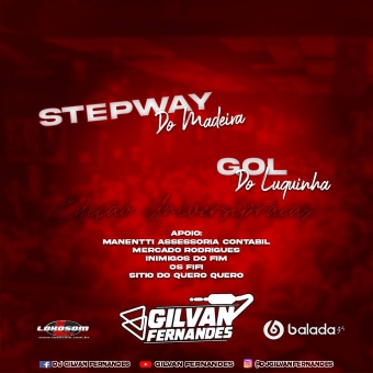 STEPWAY DO MADEIRA E GOL DO LUQUINHA - DJ Gilvan Fernandes