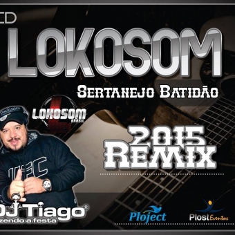Lokosom Sertanejo Batidão Remix 2015