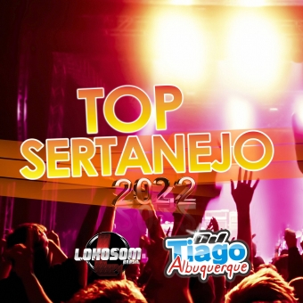 TOP SERTANEJO 2022 - DJ TIAGO ALBUQUERQUE