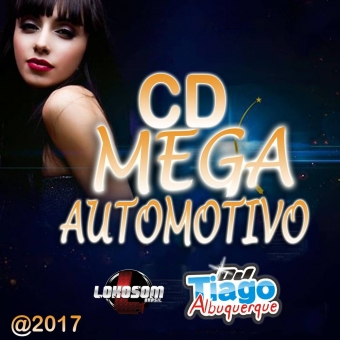 Mega Automotivo 2017 - Dj Tiago Albuquerque