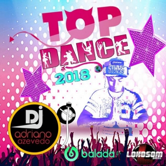 TOP DANCE 2018 MIXADO E EXCLUSIVO