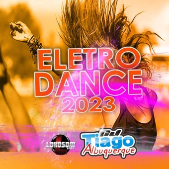 ELETRO DANCE 2023 - DJ TIAGO ALBUQUERQUE