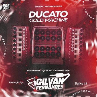 Ducato Gold Machine - Desande -DJ Gilvan Fernandes