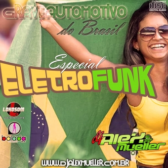 Grave automotivo do Brasil - Especial Eletrofunk -