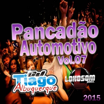 Pancadão Automotivo Vol.07 - 2015 - Dj Tiago Albuquerque