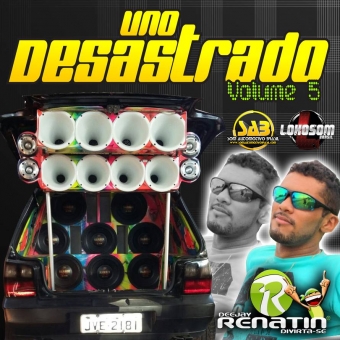 UNO DESASTRADO VOLUME 5 - DJ RENATIN