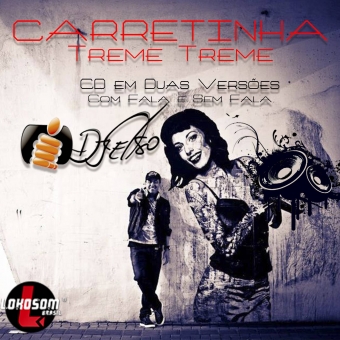 Carretinha Treme Treme (ESTUDIO SEM FALA) by: DJ Celso