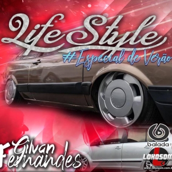 Life Style Esp Verao - DJ Gilvan Fernandes