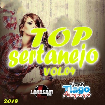 TOP SERTANEJO VOL.04 - 2018 - DJ TIAGO ALBUQUERQUE