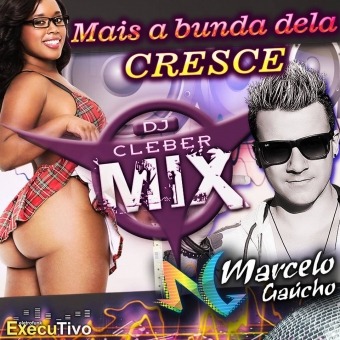 Dj Cleber Mix Ft Marcelo Gaucho - A Bunda Dela Cresce (2018)