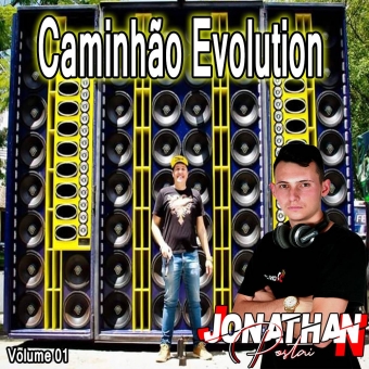 Caminhão Evolution - Dj Jonathan Postai 2019 Vol 1.zip