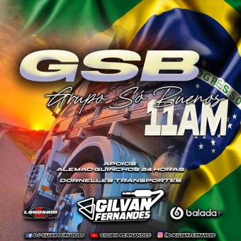 GSB GRUPO SO BUENOS 11AM - DJ Gilvan Fernandes