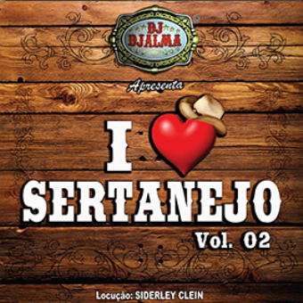 I Love Sertanejo Vol. 02