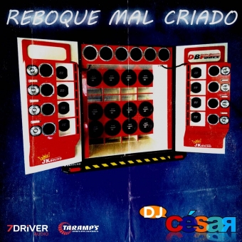Reboque Mal Criado - DJ César