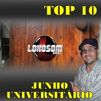 TOP 10 JUNHO UNIVERSITÁRIO LOKOSOMBRASIL