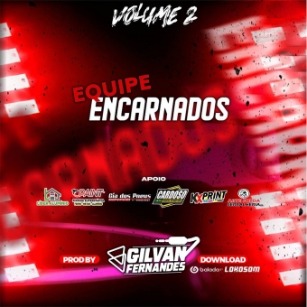 Equipe Encarnados Vol 02 - DJ Gilvan Fernandes