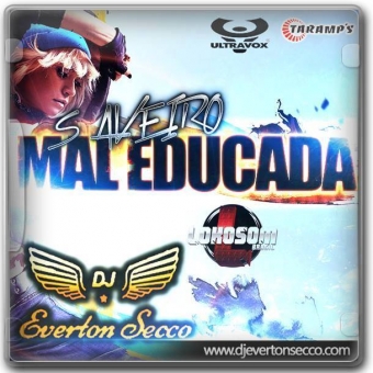 SAVEIRO MAL EDUCADA - DJ EVERTON SECCO