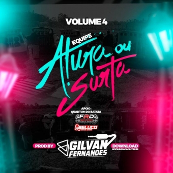 Equipe Atura ou Surta - Volume 4 - DJ Gilvan Fernandes