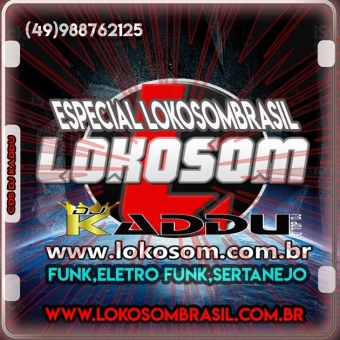 ESPECIAL LOKOSOM BRASIL DJ KADDU