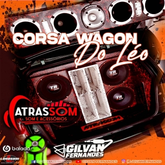 Corsa Wagon Do Leo - DJ Gilvan Fernandes