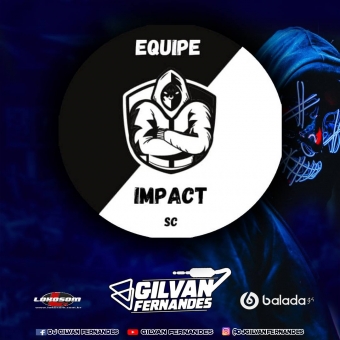 Equipe Impact SC - DJ Gilvan Fernandes