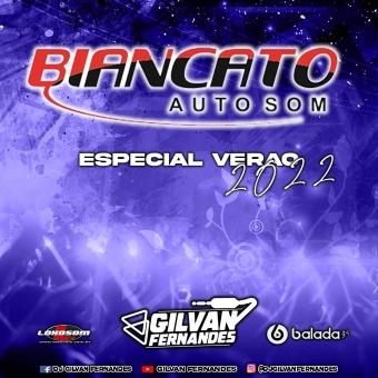 Biancato Auto Som Verao 2022 - DJ Gilvan Fernandes