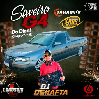SAVEIRO G4 DO DIONI CHAPECO SC VOL1 DJ DEHAFTA