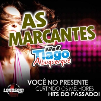 As Marcantes - DJ Tiago Albuquerque