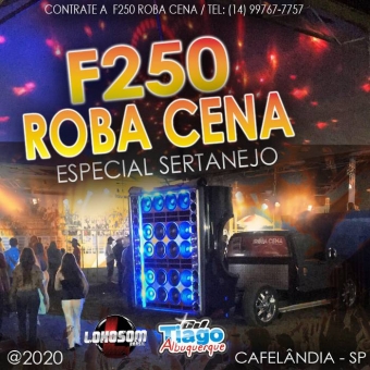 F250 ROBA CENA ESPECIAL SERTANEJO 2020 - DJ TIAGO ALBUQUERQUE