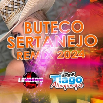 BUTECO SERTANEJO REMIX 2024 - DJ TIAGO ALBUQUERQUE
