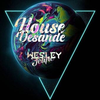 House Desande - DJ Wesley Felipe