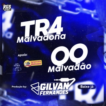 TR4 MALVADONA E QQ MALVADAO - DJ Gilvan Fernandes
