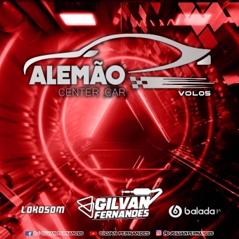 Alemão Center Car Vol 05 - DJ Gilvan Fernandes