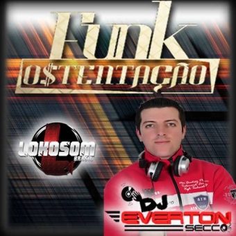 Funk Ostentação - DJ Everton Secco