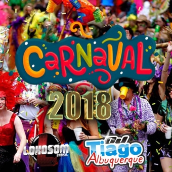 CARNAVAL 2018 - DJ TIAGO ALBUQUERQUE