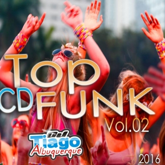 Top Funk Vol.02 - 2016 - Dj Tiago Albuquerque